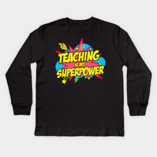 Teaching Is My Superpower Retro Comic Teacher Kids Long Sleeve T-Shirt